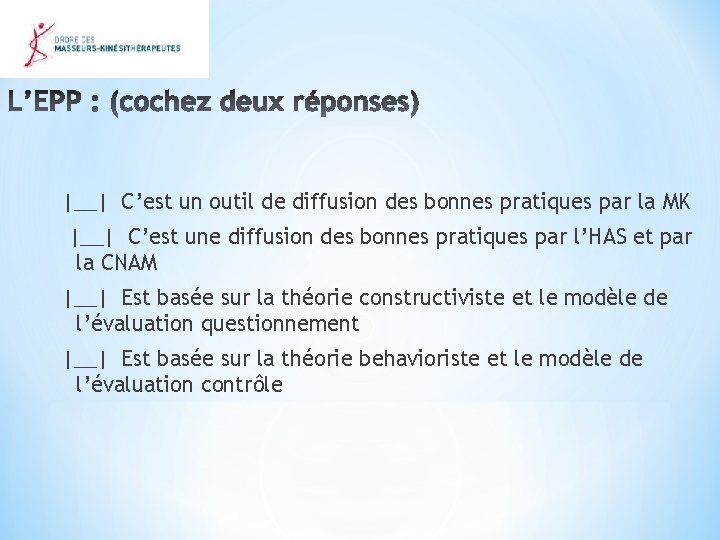 |__| C’est un outil de diffusion des bonnes pratiques par la MK |__| C’est