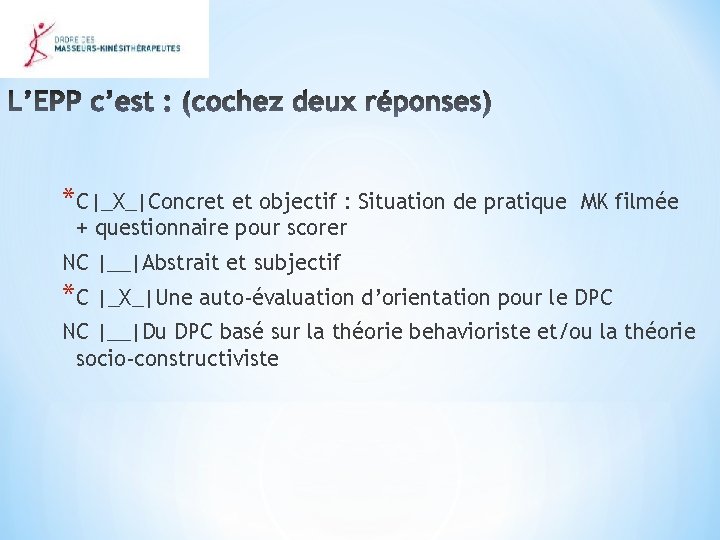 *C|_X_|Concret et objectif : Situation de pratique MK filmée + questionnaire pour scorer NC