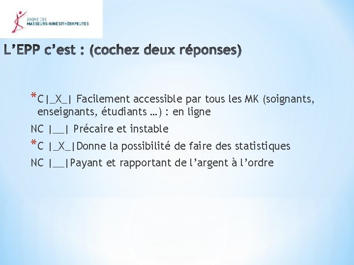 *C|_X_| Facilement accessible par tous les MK (soignants, enseignants, étudiants …) : en ligne