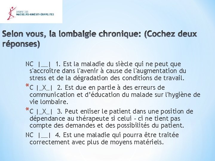 NC |__| 1. Est la maladie du siècle qui ne peut que s'accroître dans