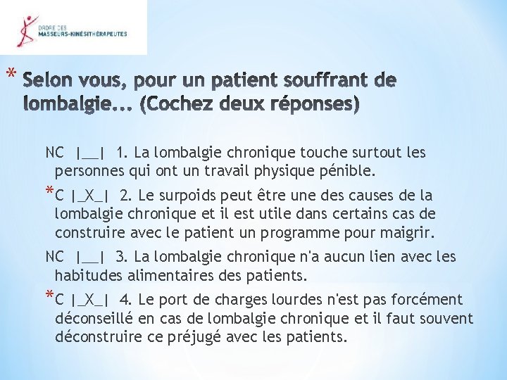 * NC |__| 1. La lombalgie chronique touche surtout les personnes qui ont un