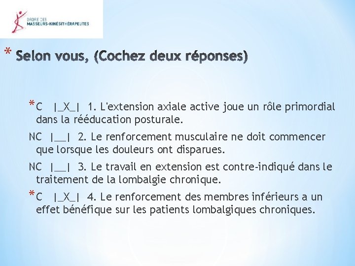 * *C |_X_| 1. L'extension axiale active joue un rôle primordial dans la rééducation