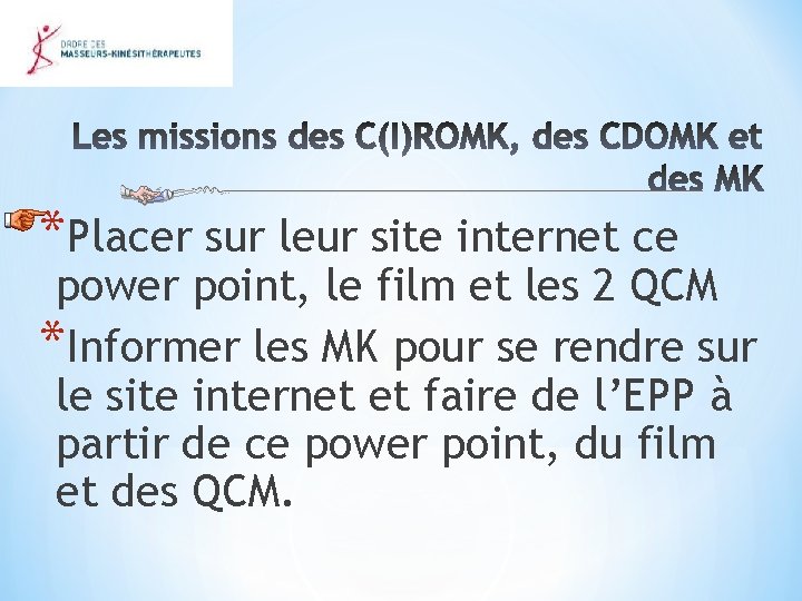 *Placer sur leur site internet ce power point, le film et les 2 QCM