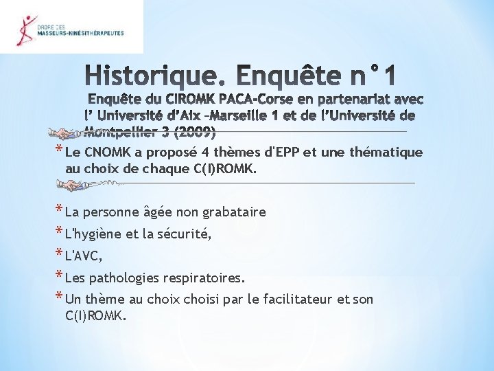 * Le CNOMK a proposé 4 thèmes d'EPP et une thématique au choix de