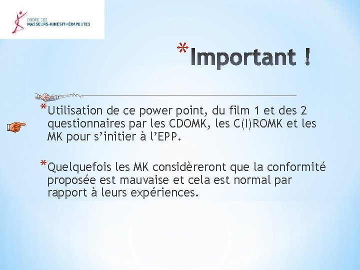 * *Utilisation de ce power point, du film 1 et des 2 questionnaires par