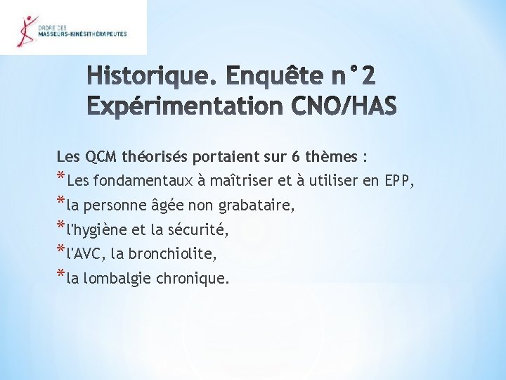 Les QCM théorisés portaient sur 6 thèmes : *Les fondamentaux à maîtriser et à