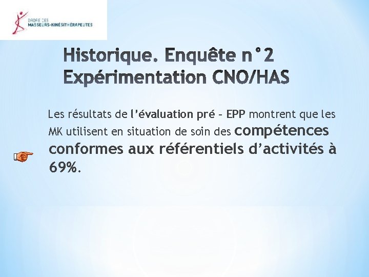 Les résultats de l’évaluation pré - EPP montrent que les compétences conformes aux référentiels