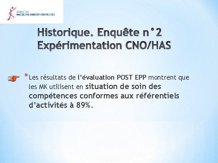 *Les résultats de l’évaluation POST EPP montrent que les MK utilisent en situation de