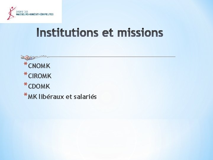 *CNOMK *CIROMK *CDOMK *MK libéraux et salariés 