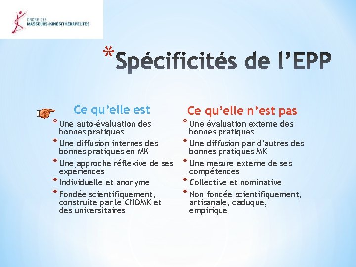 * Ce qu’elle est * Une auto-évaluation des bonnes pratiques * Une diffusion internes