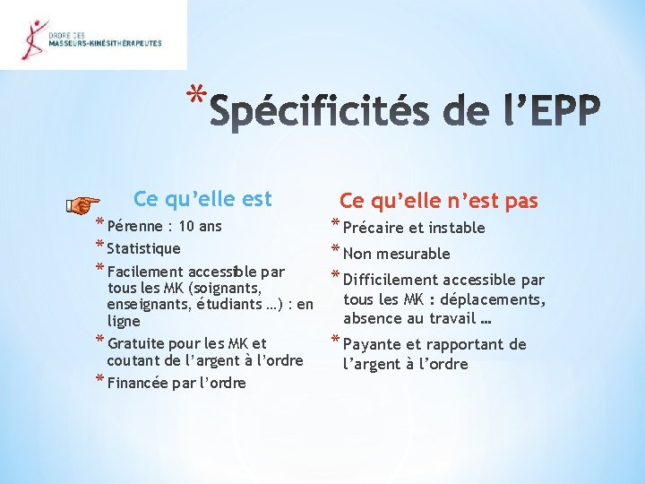 * Ce qu’elle est * Pérenne : 10 ans * Statistique * Facilement accessible