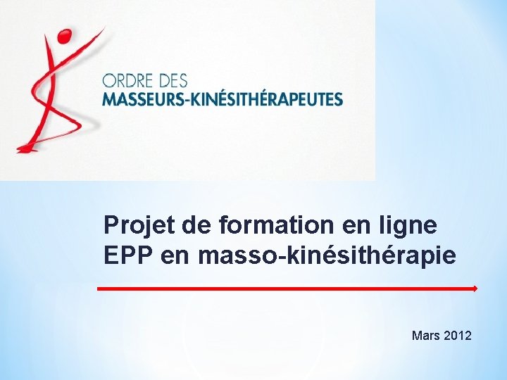 Projet de formation en ligne EPP en masso-kinésithérapie Mars 2012 