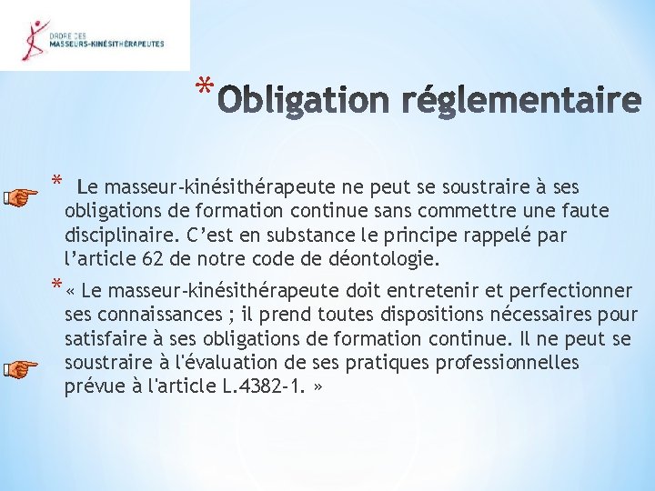 * * Le masseur-kinésithérapeute ne peut se soustraire à ses obligations de formation continue