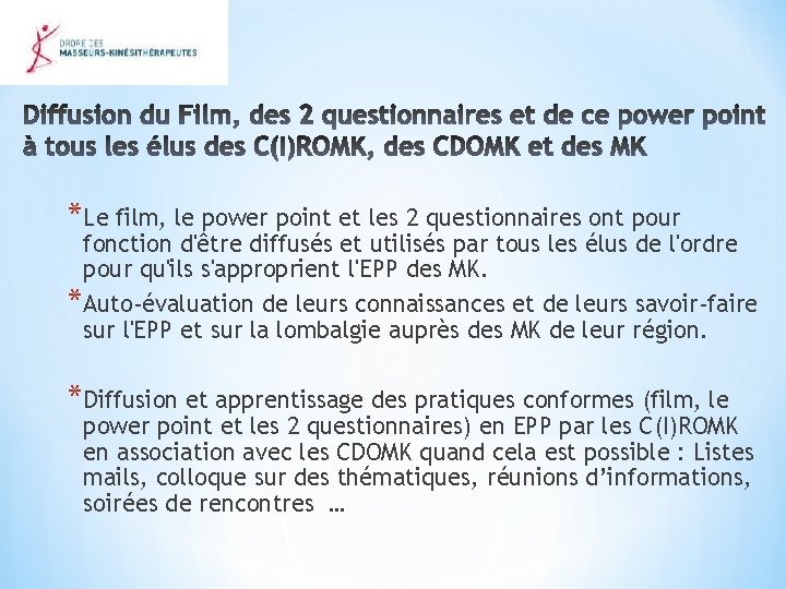 *Le film, le power point et les 2 questionnaires ont pour fonction d'être diffusés