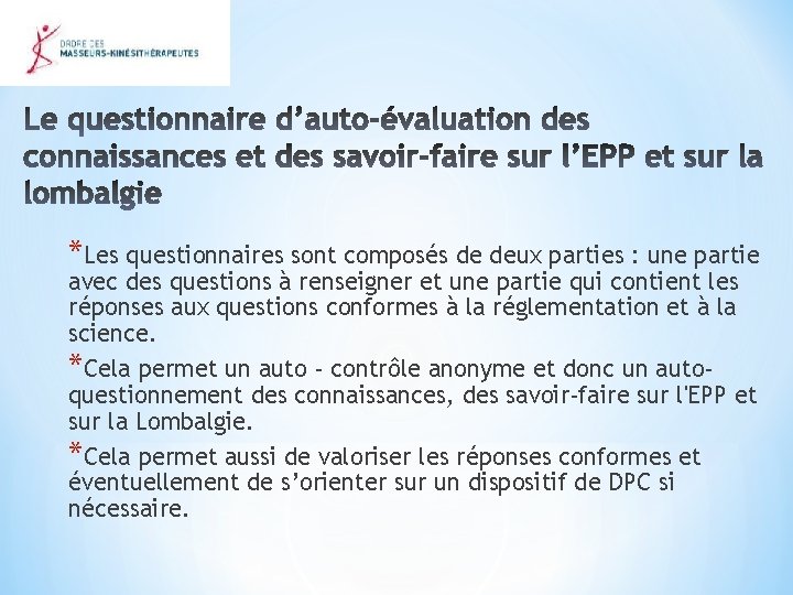 *Les questionnaires sont composés de deux parties : une partie avec des questions à