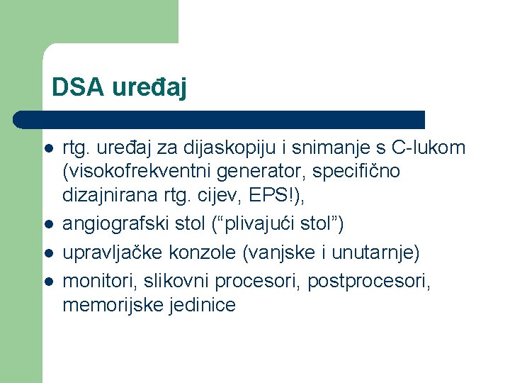 DSA uređaj l l rtg. uređaj za dijaskopiju i snimanje s C-lukom (visokofrekventni generator,