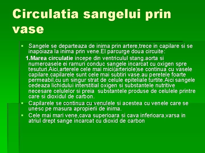 Circulatia sangelui prin vase § Sangele se departeaza de inima prin artere, trece in