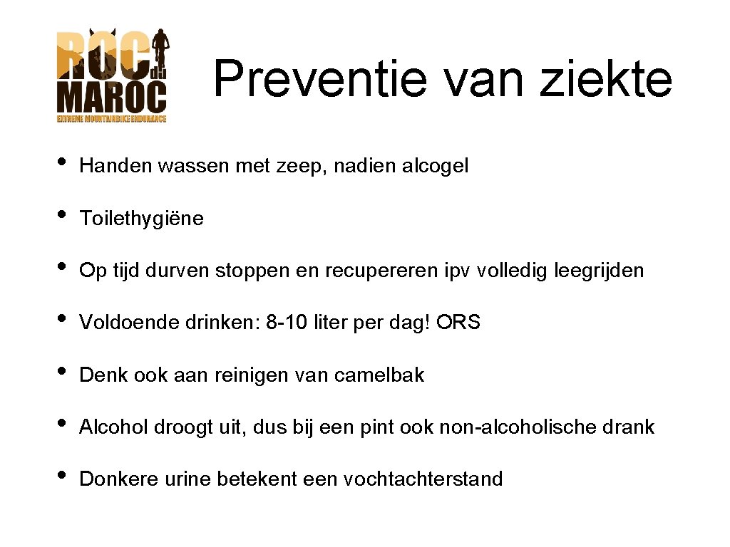 Preventie van ziekte • Handen wassen met zeep, nadien alcogel • Toilethygiëne • Op Preventie van ziekte • Handen wassen met zeep, nadien alcogel • Toilethygiëne • Op