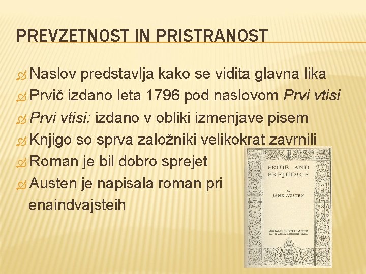 PREVZETNOST IN PRISTRANOST Naslov predstavlja kako se vidita glavna lika Prvič izdano leta 1796