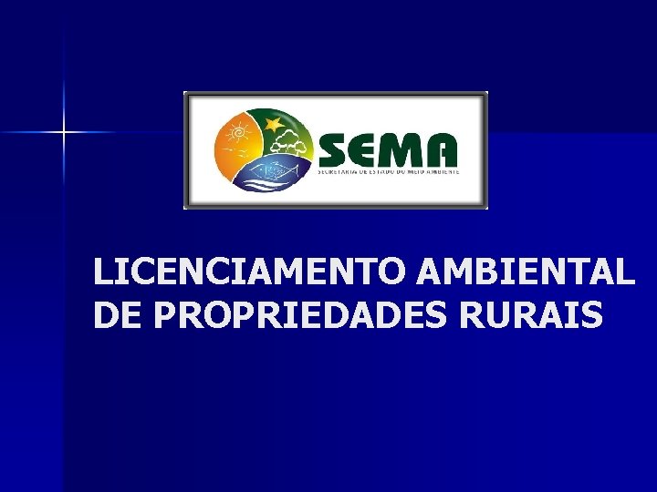 LICENCIAMENTO AMBIENTAL DE PROPRIEDADES RURAIS 