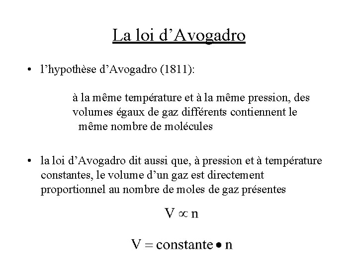 La loi d’Avogadro • l’hypothèse d’Avogadro (1811): à la même température et à la