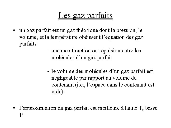 Les gaz parfaits • un gaz parfait est un gaz théorique dont la pression,