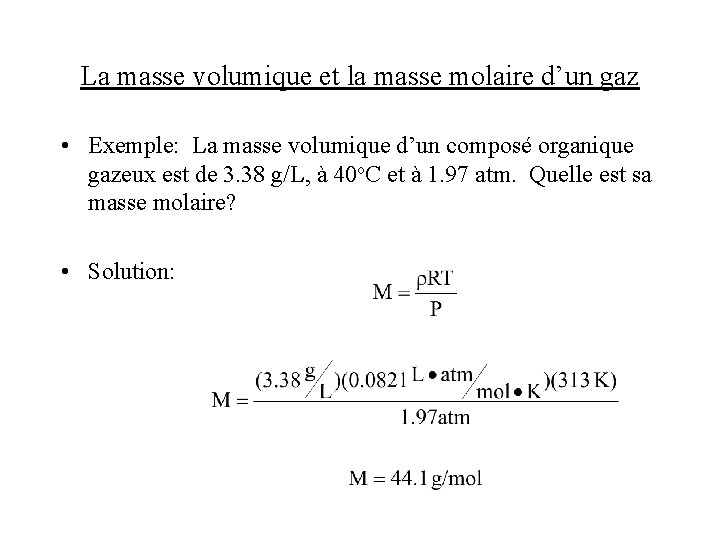 La masse volumique et la masse molaire d’un gaz • Exemple: La masse volumique