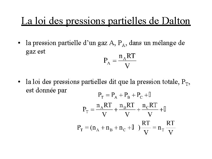 La loi des pressions partielles de Dalton • la pression partielle d’un gaz A,