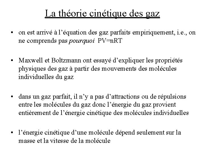 La théorie cinétique des gaz • on est arrivé à l’équation des gaz parfaits