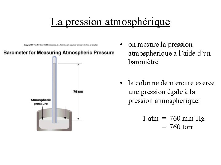 La pression atmosphérique • on mesure la pression atmosphérique à l’aide d’un baromètre •