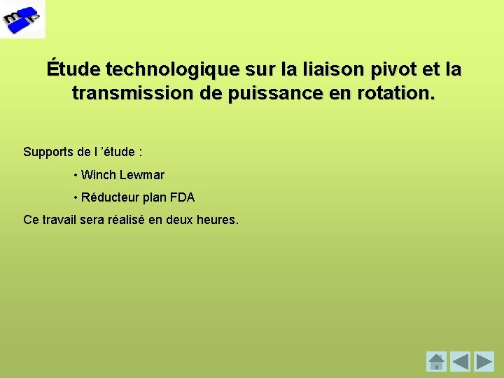 Étude technologique sur la liaison pivot et la transmission de puissance en rotation. Supports