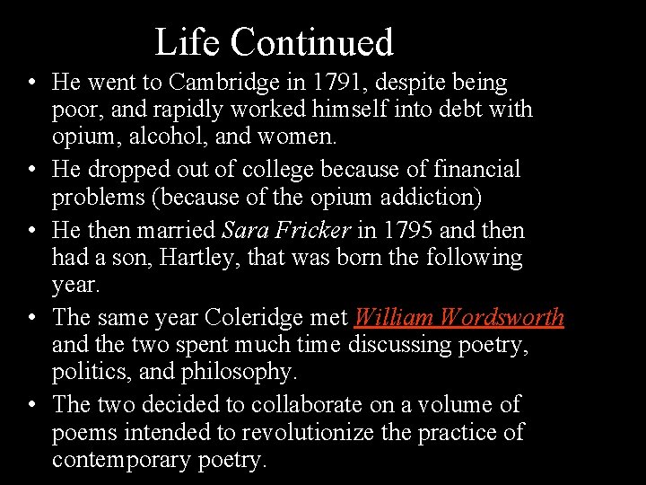 Life Continued • He went to Cambridge in 1791, despite being poor, and rapidly