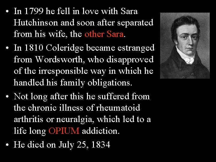 • In 1799 he fell in love with Sara Hutchinson and soon after