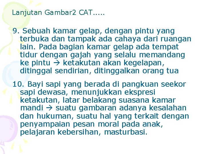 Lanjutan Gambar 2 CAT. . . 9. Sebuah kamar gelap, dengan pintu yang terbuka