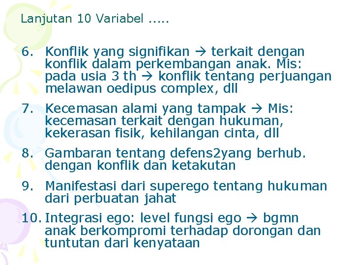 Lanjutan 10 Variabel. . . 6. Konflik yang signifikan terkait dengan konflik dalam perkembangan