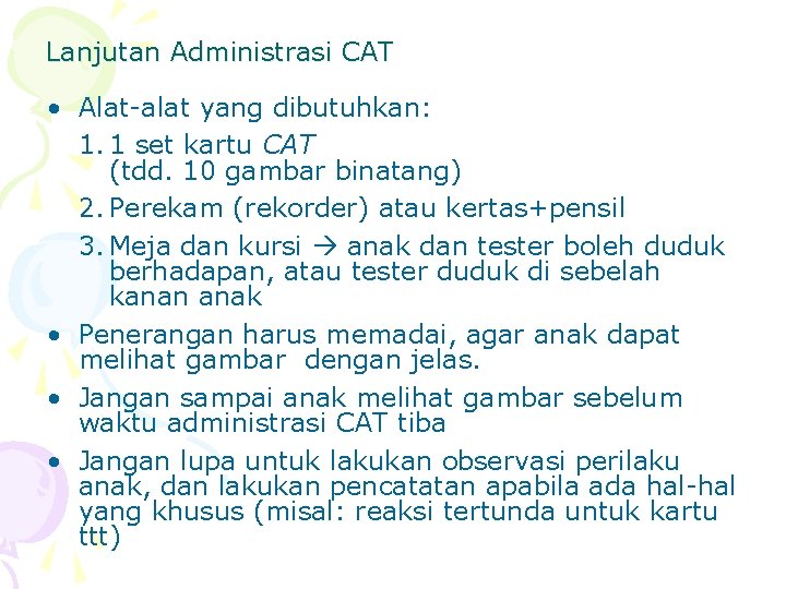 Lanjutan Administrasi CAT • Alat-alat yang dibutuhkan: 1. 1 set kartu CAT (tdd. 10