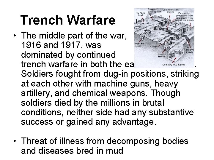 Trench Warfare • The middle part of the war, 1916 and 1917, was dominated
