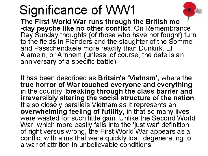 Significance of WW 1 The First World War runs through the British modern -day