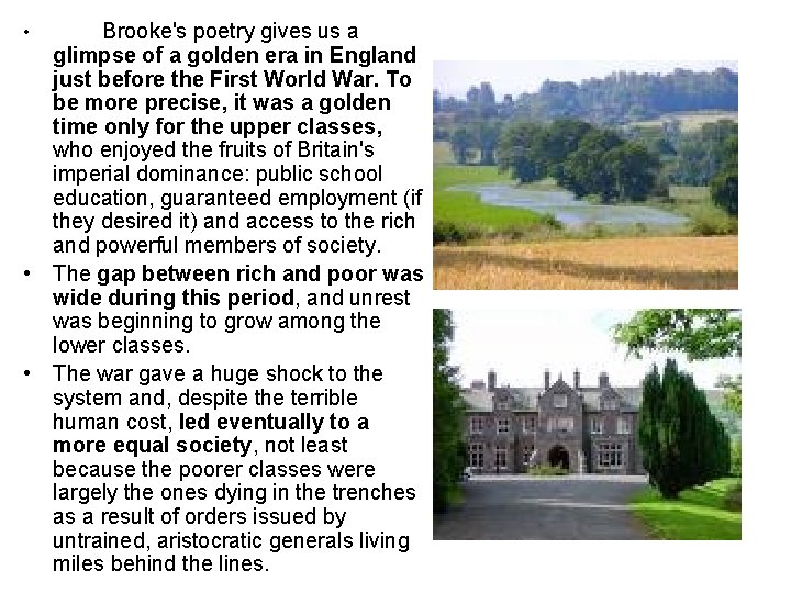 Brooke's poetry gives us a glimpse of a golden era in England just before