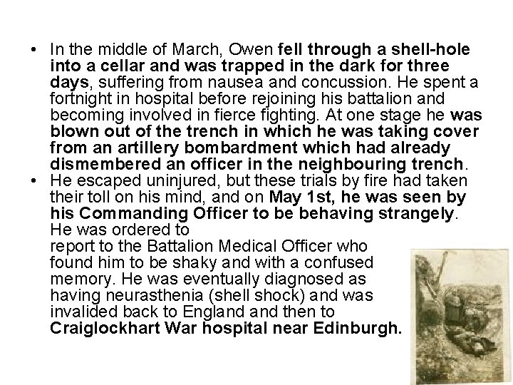  • In the middle of March, Owen fell through a shell-hole into a