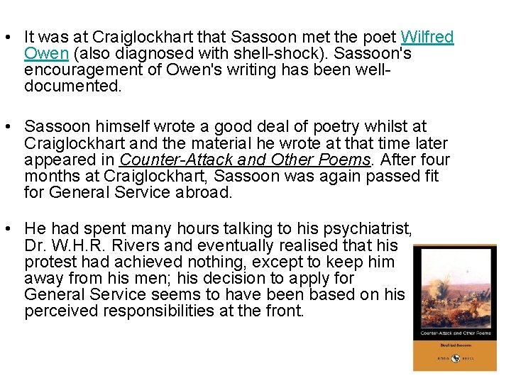  • It was at Craiglockhart that Sassoon met the poet Wilfred Owen (also