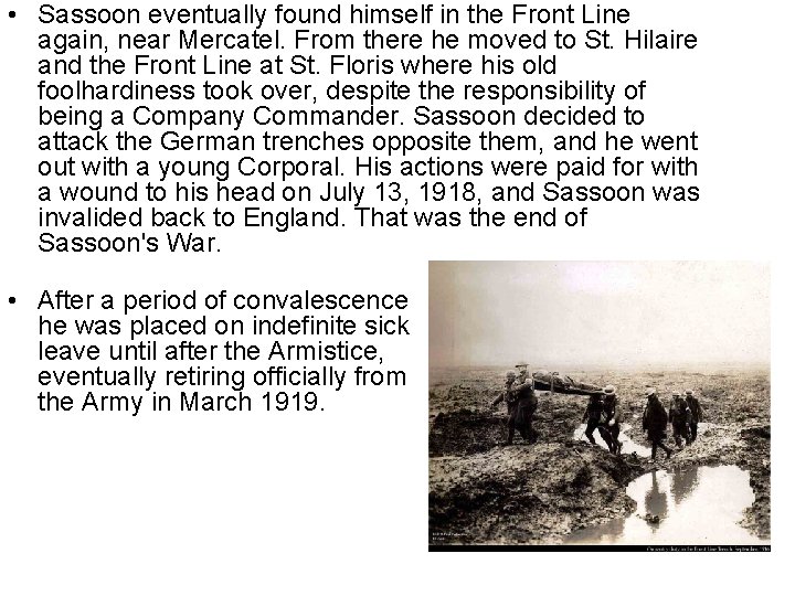  • Sassoon eventually found himself in the Front Line again, near Mercatel. From