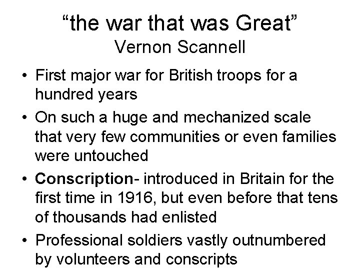 “the war that was Great” Vernon Scannell • First major war for British troops