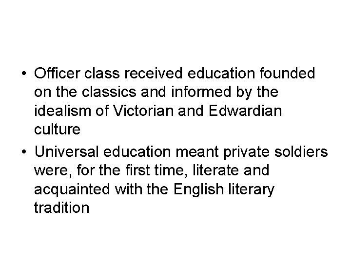 • Officer class received education founded on the classics and informed by the