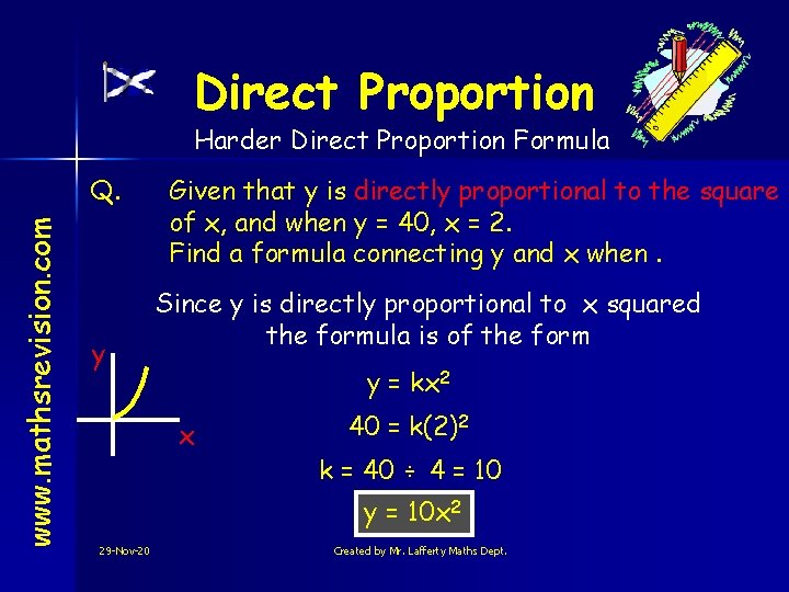 Direct Proportion Harder Direct Proportion Formula www. mathsrevision. com Q. y Given that y