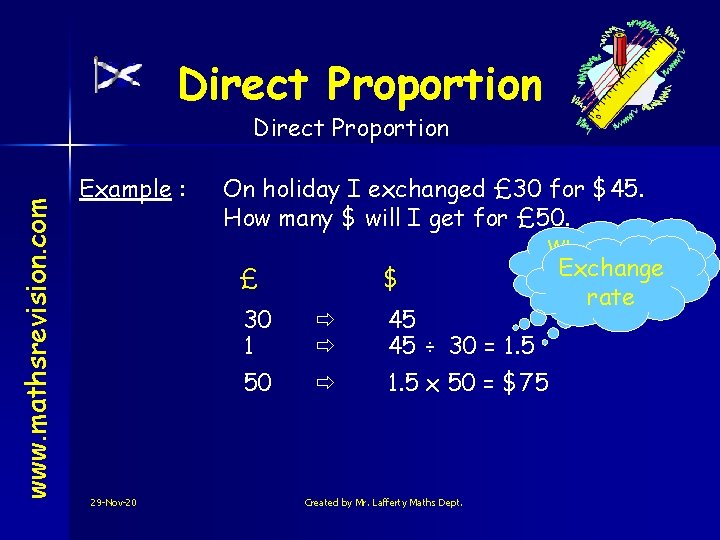 Direct Proportion www. mathsrevision. com Direct Proportion Example : On holiday I exchanged £