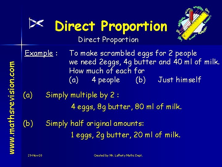 Direct Proportion www. mathsrevision. com Example : (a) To make scrambled eggs for 2