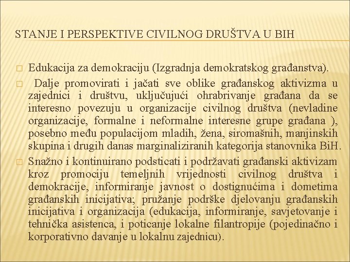 STANJE I PERSPEKTIVE CIVILNOG DRUŠTVA U BIH � � � Edukacija za demokraciju (Izgradnja