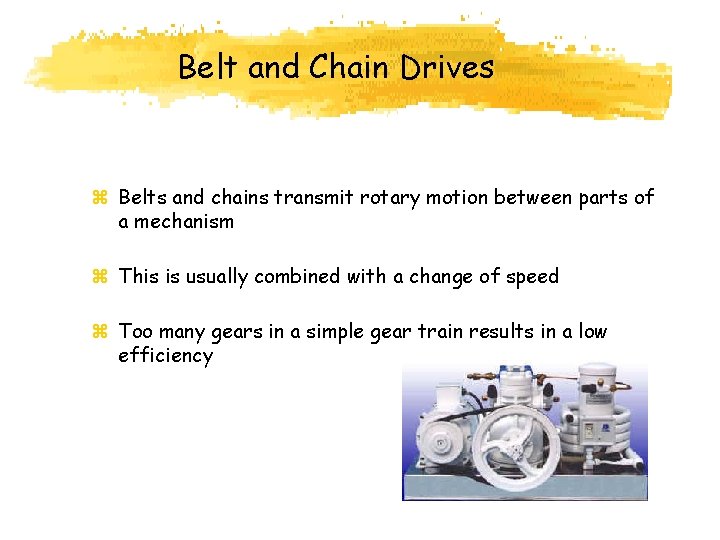 Belt and Chain Drives z Belts and chains transmit rotary motion between parts of