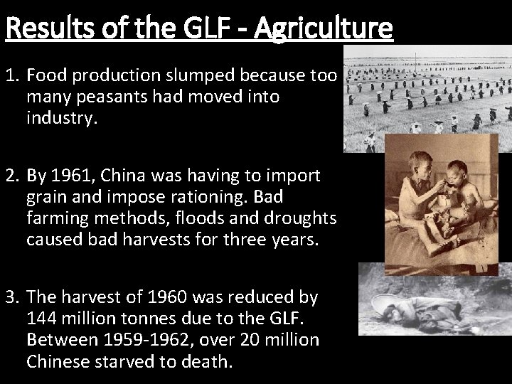 Results of the GLF - Agriculture 1. Food production slumped because too many peasants